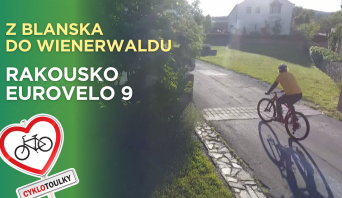 Z Blanska do Dolního Rakouska I Cyklotoulky: Eurovelo 9